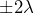 \pm 2\lambda