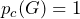 p_c(G)=1