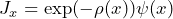 J_x=\exp(-\rho(x))\psi(x)