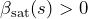 \beta_{\text{sat}}(s) > 0